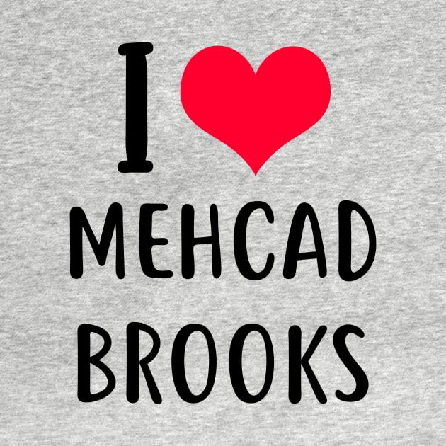 i love mehcad brooks by planetary